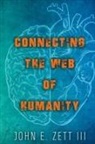 John E. Zett III - Connecting the Web of Humanity