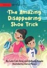 Anthony Aoude, Lara Cain Gray - The Amazing Disappearing Shoe Trick