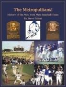 Steve Fulton - The Metropolitans! History of the New York Mets Baseball Team