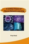 Priya Desai - A Unified Theory of Neural Network Learning