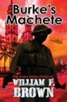 William F Brown - Burke's Machete, Bob Burke Action Thriller #7