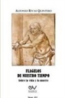 Alfonso Rivas Quintero - FLAGELOS DE NUESTRO TIEMPO. Sobre la vida y la muerte