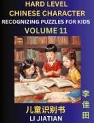 Jiatian Li - Chinese Characters Recognition (Volume 11) -Hard Level, Brain Game Puzzles for Kids, Mandarin Learning Activities for Kindergarten & Primary Kids, Teenagers & Absolute Beginner Students, Simplified Characters, HSK Level 1