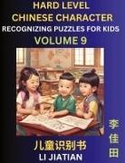 Jiatian Li - Chinese Characters Recognition (Volume 9) -Hard Level, Brain Game Puzzles for Kids, Mandarin Learning Activities for Kindergarten & Primary Kids, Teenagers & Absolute Beginner Students, Simplified Characters, HSK Level 1