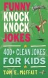 Tom E. Moffatt - Funny Knock-Knock Jokes