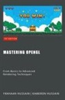 Frahaan Hussain, Kameron Hussain - Mastering OpenGL