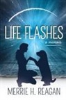 Merrie H. Reagan - Life Flashes