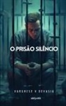 Varghese V Devasia - O PRISÃO SILÊNCIO