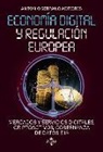 Economía digital y regulación europea: mercados y servicios digitales, criptoactivos, gobernanza de datos e IA