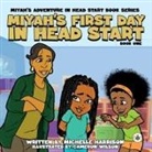 Michelle Harrison - Miyah's Adventures in Headstart: Miyah's First Day In Headstart