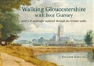 Eleanor Rawling - Walking Gloucestershire with Ivor Gurney