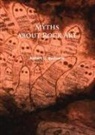Robert G. Bednarik - Myths About Rock Art