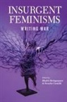 Veruska Cantelli, Bhakti Shringapure, Veruska Cantelli, Bhakti Shringarpure - Insurgent Feminisms: Writing War