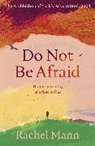 Rachel Mann, Mann Rachel - Do Not Be Afraid