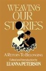 Luanna Peterson - Weaving Our Stories