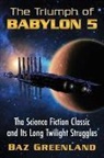 Baz Greenland - The Triumph of Babylon 5