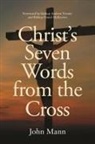 John Mann - Christ's Seven Words from the Cross