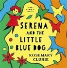 Rosemary Clunie, Clunie Rosemary Clunie - Serena and the Little Blue Dog