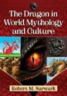 Robert M. Sarwark, Robert M Sarwark, Robert M. Sarwark - The Dragon in World Mythology and Culture