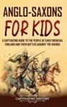 Captivating History - Anglo-Saxons for Kids