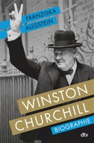 Franziska Augstein - Winston Churchill