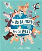 Kristyna Litten, Kristyna Litten - In 80 Hunden um die Welt