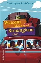 Christopher Paul Curtis - Die Watsons fahren nach Birmingham - 1963