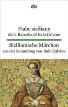 Italo Calvino - Fiabe siciliane dalla Raccolta di Italo Calvino. Sizilianische Märchen aus der Sammlung von Italo Calvino