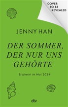 Jenny Han - Der Sommer, der nur uns gehörte