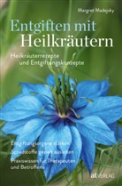 Margret Madejsky - Entgiften mit Heilkräutern