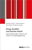Karst Kiewitt, Karsten Kiewitt, Tanja Kleibl, Tanja Kleibl u a, Ronald Lutz, Caroline Schmitt - Krieg, Konflikt und Soziale Arbeit