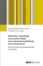 Fuchs, Thorsten Fuchs, Svenja Mareike Schmid-Kühn, Svenja Mareike Schmid-Kühn - Abbrüche, Ausstiege und andere Wege aus Lehramtsausbildung und Lehrerberuf