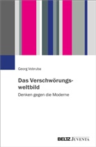Georg Vobruba - Das Verschwörungsweltbild