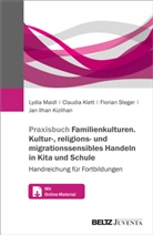 Jan Ilhan Kizilhan, Claudia Klett, Lydia Maidl, Florian Steger - Praxisbuch Familienkulturen. Kultur-, religions- und migrationssensibles Handeln in Kita und Schule