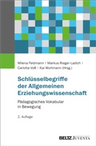 Milena Feldmann, Markus Rieger-Ladich, C Voss, Carlotta Voß, Carlotta Voss u a, Kai Wortmann - Schlüsselbegriffe der Allgemeinen Erziehungswissenschaft