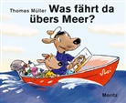 Thomas M. Müller, Thomas M. Müller - Was fährt da übers Meer?