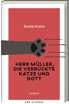 Ewald Arenz - Herr Müller, die verrückte Katze und Gott (Erfolgsausgabe)