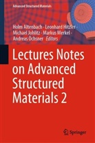 Holm Altenbach, Leonhard Hitzler, Michael Johlitz, Michael Johlitz et al, Markus Merkel, Andreas Öchsner - Lectures Notes on Advanced Structured Materials 2