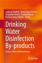 Mohd Aamir Mazhar, Sirajuddin Ahmed, Sirajuddin Ahmed et al, Pramod Kumar, Sughosh Madhav, Mohd Aamir Mazhar... - Drinking Water Disinfection By-products