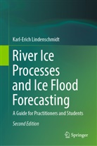 Karl-Erich Lindenschmidt - River Ice Processes and Ice Flood Forecasting