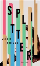 Leslie Jamison - Splitter