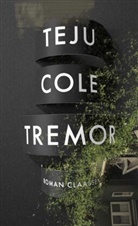 Teju Cole - Tremor
