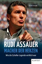 Carsten Kulawik - Rudi Assauer. Macher der Herzen.