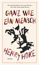 Henry Hoke - Ganz wie ein Mensch