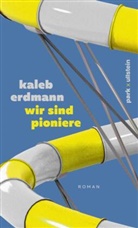 Kaleb Erdmann - wir sind pioniere