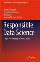 Joemon M. Jose, Jimson Mathew, Deepak P, Deepak P et al, Deepak P., G Santhosh Kumar... - Responsible Data Science
