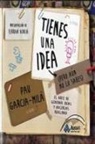 Pau García-Milá Pujol - Tienes una idea (pero aún no lo sabes) : el arte de generar ideas y hacerlas realidad