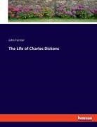 John Forster - The Life of Charles Dickens