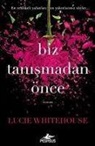 Lucie Whitehouse - Biz Tanismadan Önce