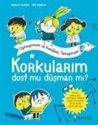 Isabelle Filliozat - Korkularim Dost mu Düsman mi